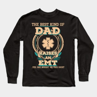 Best Kind Of Dad Raises An EMT Long Sleeve T-Shirt
